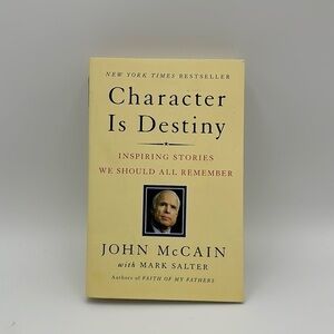 Character Is Destiny by John McCain with Mark Salter New York Times Bestseller